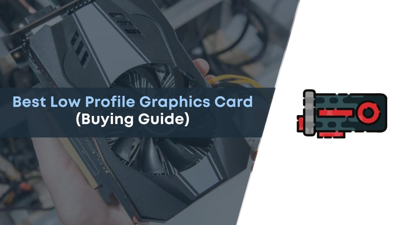 Best Low Profile Graphics Card