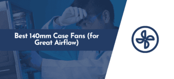 10 Best 140mm Case Fans in 2024 for Great Airflow (with Pros & Cons) 1 Case Cooler