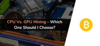 CPU vs GPU Mining - Which One Should I Choose? 1 cpu vs gpu mining - which one should i choose