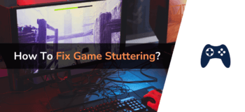 Experiencing Stuttering In Games? Here's How to Fix Shuttering in Games 1 experiencing stuttering in games
