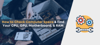 How to Check Computer Specs & Find Your CPU, GPU, Motherboard, & RAM 9 how to check computer specs, how to check cpu specs, how to check gpu specs, how to check motherboard specs, how to check ram specs